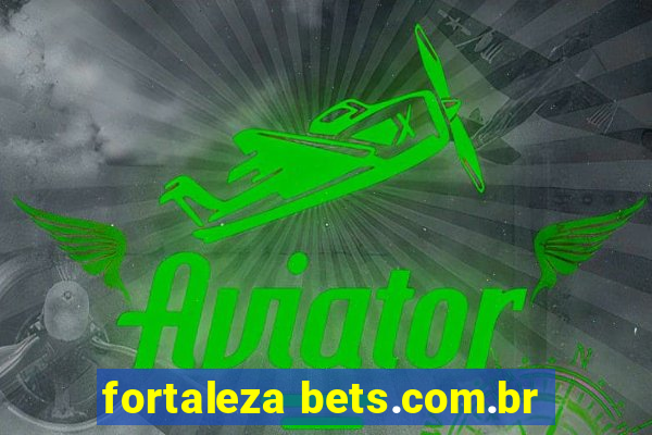 fortaleza bets.com.br